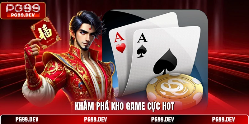 Khám phá kho game cực hot