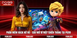 Phần Mềm Hack Nổ Hũ - Giải Mã Bí Mật Chiến Thắng Tại PG99